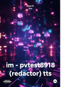 im - pvtest8918 (redactor) tts