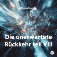 Die unerwartete Rückkehr teil VIII