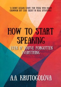 How to Start Speaking Even if You've Forgotten Everything