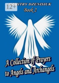 A Collection of Prayers to Angels and Archangels