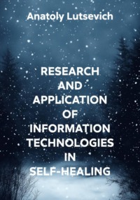 RESEARCH AND APPLICATION OF INFORMATION TECHNOLOGIES IN SELF-HEALING