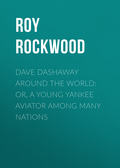 Dave Dashaway Around the World: or, A Young Yankee Aviator Among Many Nations