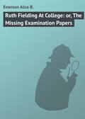 Ruth Fielding At College: or, The Missing Examination Papers