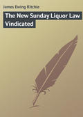 The New Sunday Liquor Law Vindicated