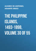 The Philippine Islands, 1493-1898, Volume 30 of 55