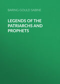 Legends of the Patriarchs and Prophets