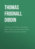 Valentine and Orson, a Romantic Melo-Drame, as Performed at the Theatre-Royal Covent-Garden