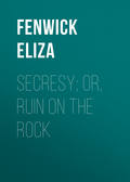 Secresy; or, Ruin on the Rock