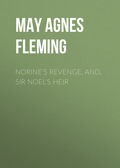 Norine's Revenge, and, Sir Noel's Heir