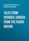 Tales from Spenser, Chosen from the Faerie Queene