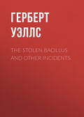 The Stolen Bacillus and Other Incidents