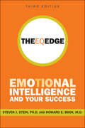 The EQ Edge. Emotional Intelligence and Your Success