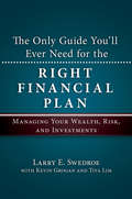 The Only Guide You'll Ever Need for the Right Financial Plan. Managing Your Wealth, Risk, and Investments
