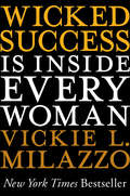 Wicked Success Is Inside Every Woman