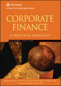 Corporate Finance. A Practical Approach