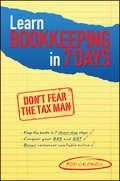 Learn Bookkeeping in 7 Days. Don't Fear the Tax Man