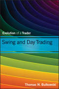 Swing and Day Trading. Evolution of a Trader