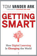 Getting Smart. How Digital Learning is Changing the World