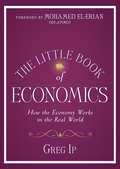 The Little Book of Economics. How the Economy Works in the Real World