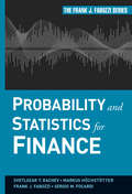 Probability and Statistics for Finance