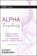 Alpha Trading. Profitable Strategies That Remove Directional Risk