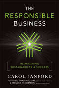 The Responsible Business. Reimagining Sustainability and Success