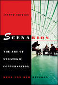 Scenarios. The Art of Strategic Conversation