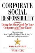 Corporate Social Responsibility. Doing the Most Good for Your Company and Your Cause
