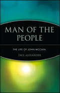 Man of the People. The Life of John McCain