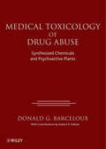 Medical Toxicology of Drug Abuse. Synthesized Chemicals and Psychoactive Plants