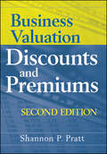 Business Valuation Discounts and Premiums