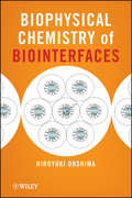 Biophysical Chemistry of Biointerfaces
