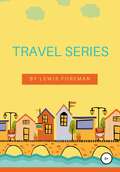Travel Series. Full
