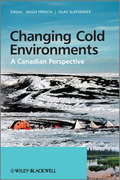 Changing Cold Environments. A Canadian Perspective