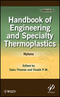 Handbook of Engineering and Specialty Thermoplastics, Volume 4. Nylons
