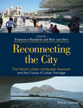 Reconnecting the City. The Historic Urban Landscape Approach and the Future of Urban Heritage
