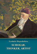Scholar, thinker, artist