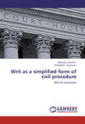 Writ as a simplified form of civil procedure. Writ of execution