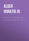 Frank's Campaign; Or, The Farm and the Camp
