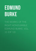 The Works of the Right Honourable Edmund Burke, Vol. 11 (of 12)