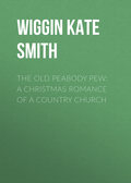 The Old Peabody Pew: A Christmas Romance of a Country Church