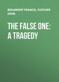 The False One: A Tragedy