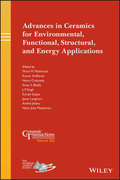 Advances in Ceramics for Environmental, Functional, Structural, and Energy Applications