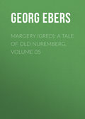 Margery (Gred): A Tale Of Old Nuremberg. Volume 05