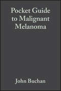 Pocket Guide to Malignant Melanoma