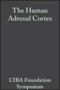 The Human Adrenal Cortex, Volume 8