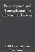 Preservation and Transplantation of Normal Tissues