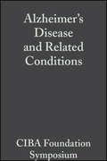 Alzheimer's Disease and Related Conditions