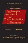 Handbook of Psychological Assessment, Case Conceptualization, and Treatment, Volume 1