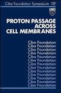 Proton Passage Across Cell Membranes